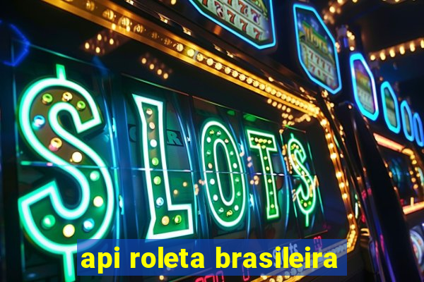 api roleta brasileira